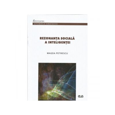 Rezonanta sociala a inteligentei - Magda Petrescu