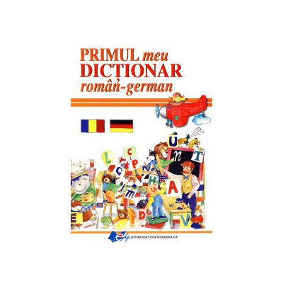 Primul meu dictionar roman - german