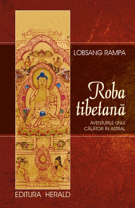 Roba tibetana. Aventurile unui calator in astral - Lobsang Rampa