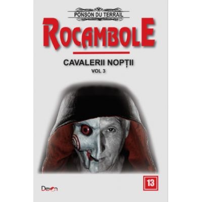 Rocambole 13 Cavalerii noptii 3 - Ponson du Terrail