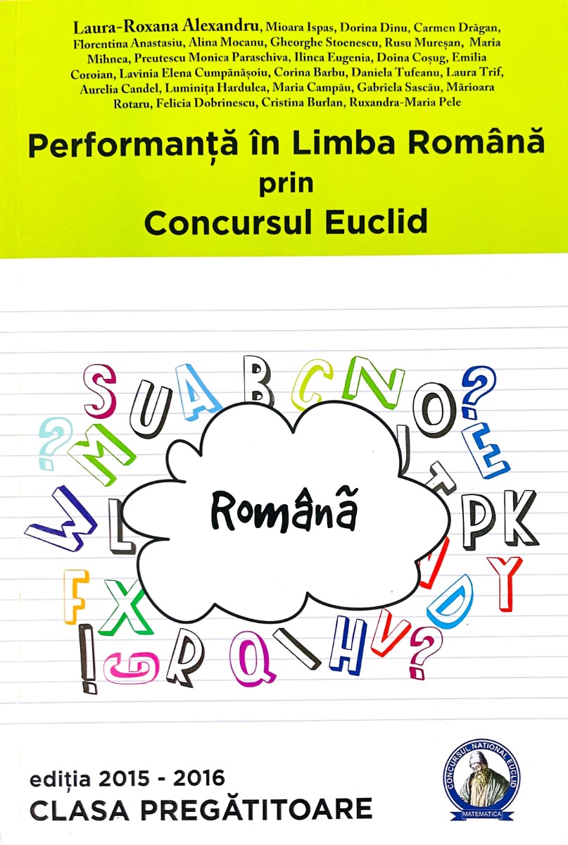 Performanta in Limba Romana prin concursul Euclid la clasa pregatitoare. Editia 2015-2016 - Laura Roxana Alexandru