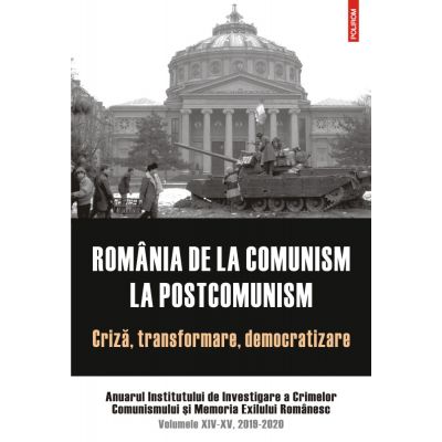 Romania de la comunism la postcomunism. Criza, transformare, democratizare.