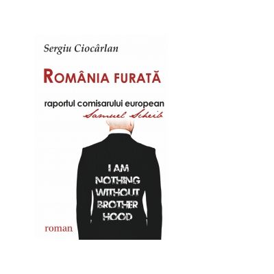 Romania furata, raportul comisarului european - Sergiu Ciocarlan