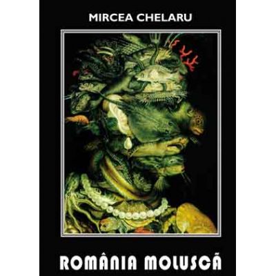 Romania Molusca - Mircea Chelaru