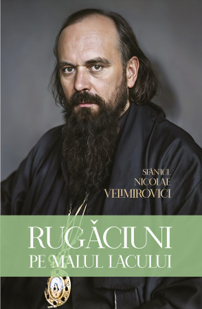 Rugaciuni pe malul lacului - Sfantul Nicolae Velimirovici