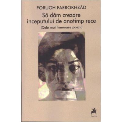 Sa dam crezare inceputului de anotimp rece - Forugh Farrokhzad