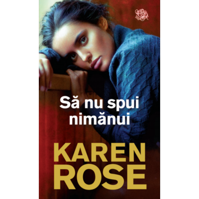 Sa nu spui nimanui - Karen Rose