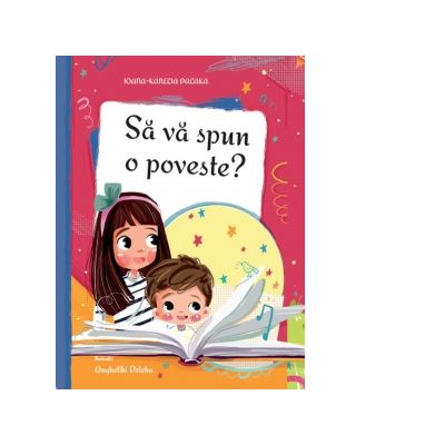 Sa va spun o poveste? - Ioana-Kanelia Dalaka