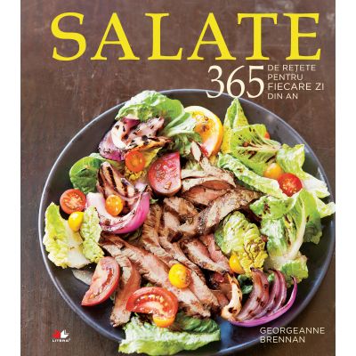 Salate. 365 de retete pentru fiecare zi din an - Georgeanne Brennan