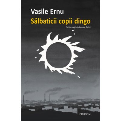 Salbaticii copii dingo - Vasile Ernu