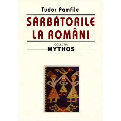 Sarbatorile la romani - Tudor Pamfile