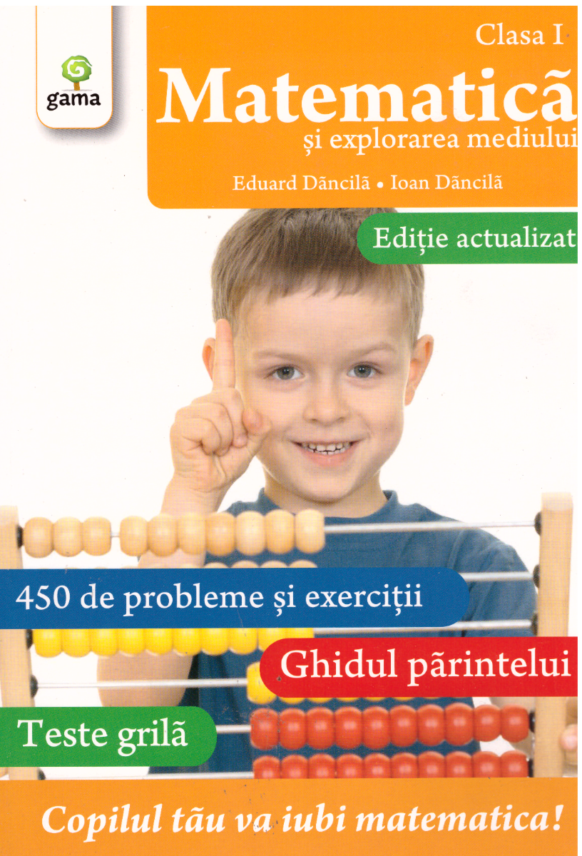 Matematica si explorarea mediului clasa I. Editie revizuita - Ioan Dancila, Eduard Dancila