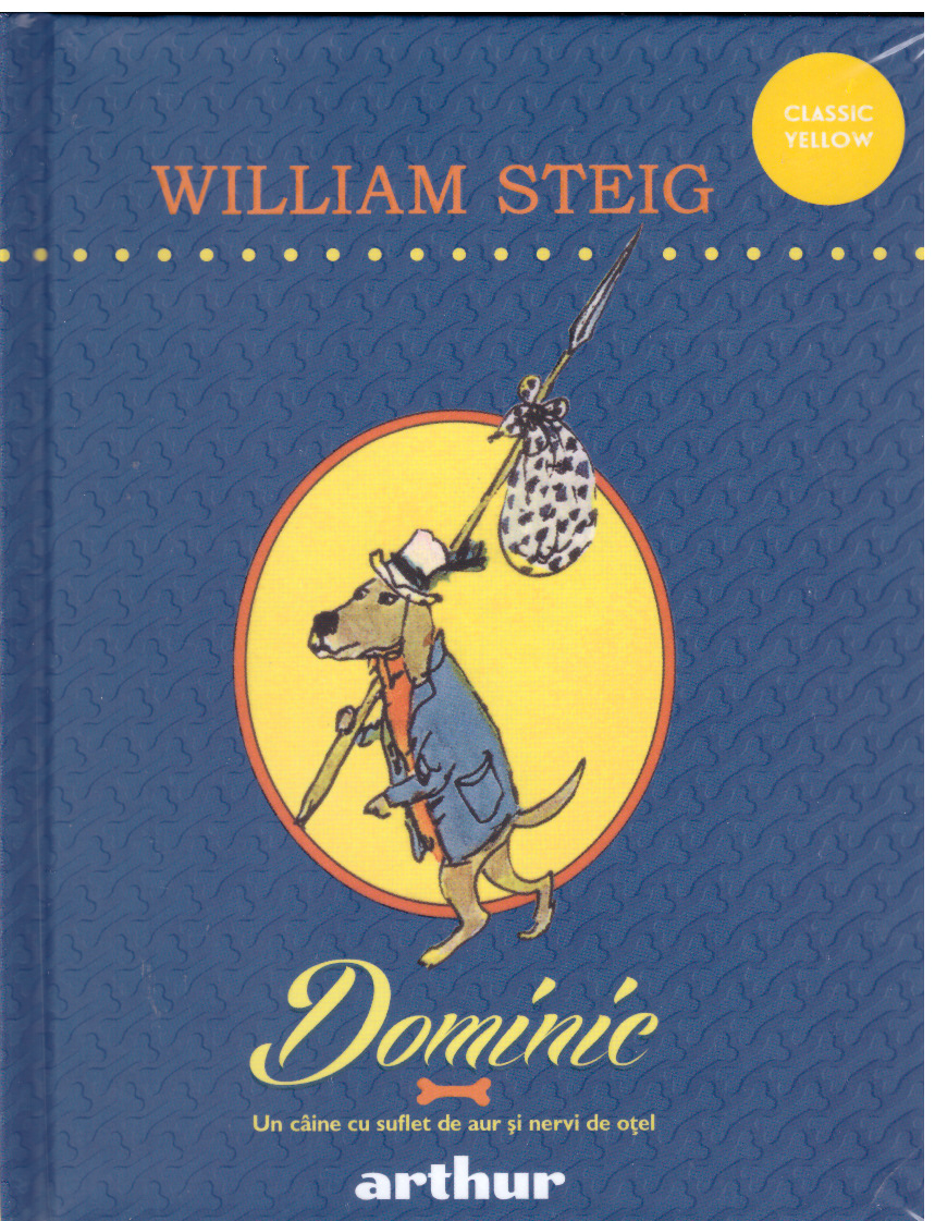 Dominic. Un caine cu suflet de aur si nervi de otel - William Steig