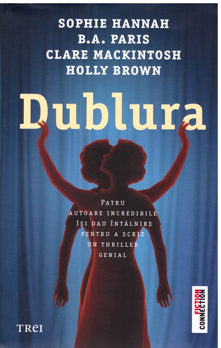 Dublura - Sophie Hannah, B. A. Paris, Clare Mackintosh, Holly Brown