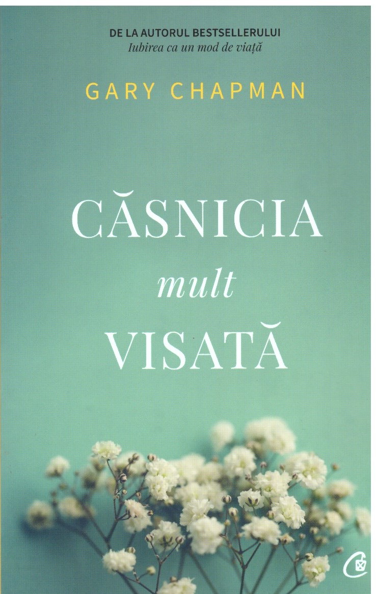 Casnicia mult visata - Gary Chapman