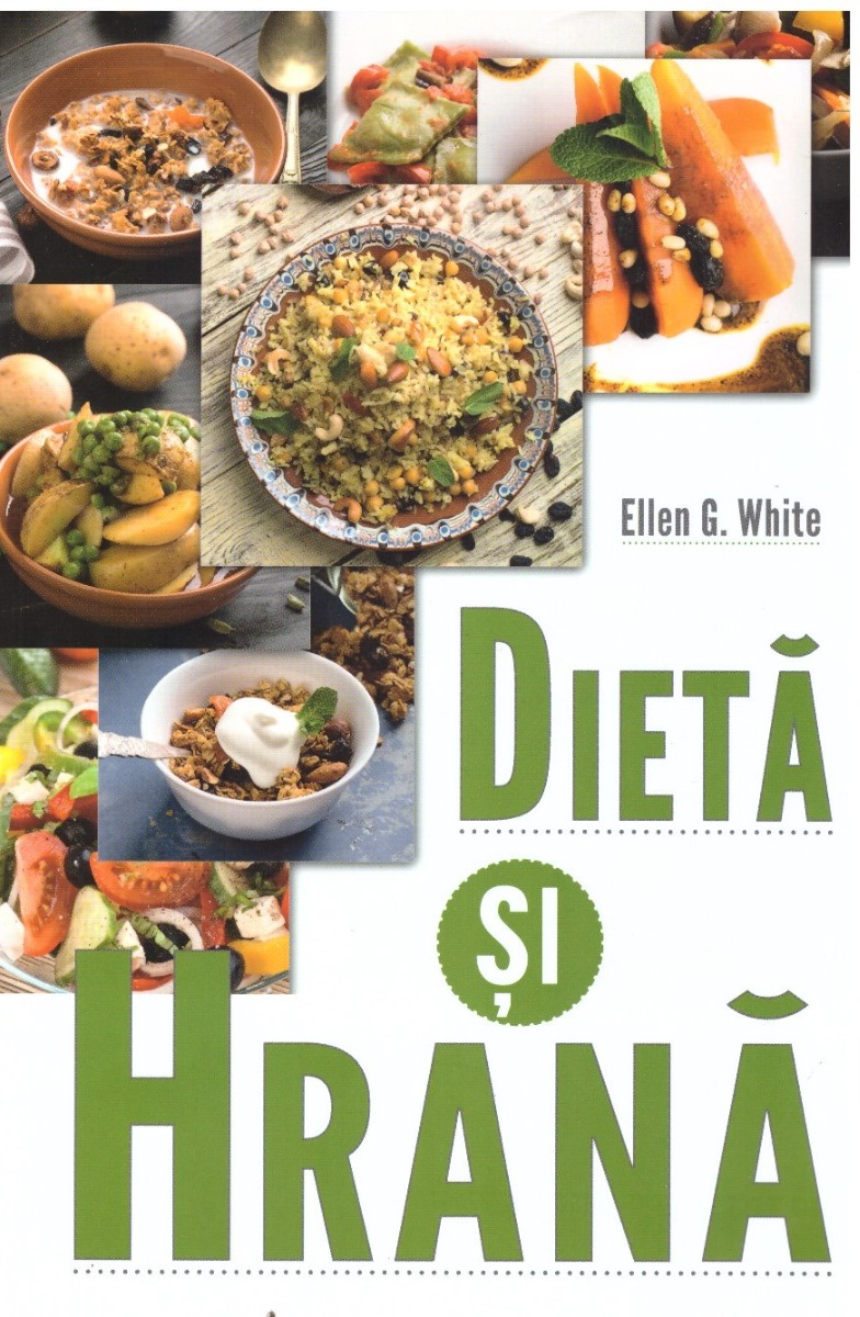 Dieta si hrana - Ellen G. White