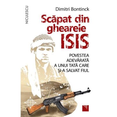 Scapat din ghearele ISIS. Povestea adevarata a unui tata care si-a salvat fiul - Dimitri Bontinck