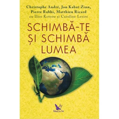 Schimba-te si schimba lumea - Christophe Andre
