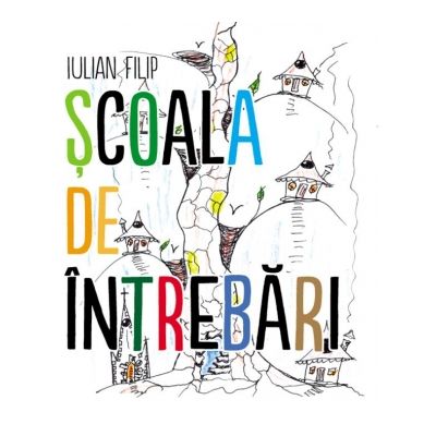 Scoala de intrebari - FILIP Iulian