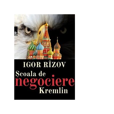 Scoala de negociere Kremlin - Igor Rizov