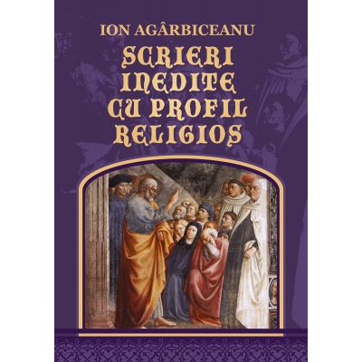 Scrieri inedite cu profil religios - Ion Agarbiceanu