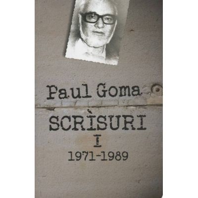 Scrìsuri - I (1971-1989) - Paul Goma