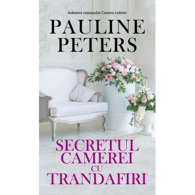 Secretul camerei cu trandafiri - Pauline Peters