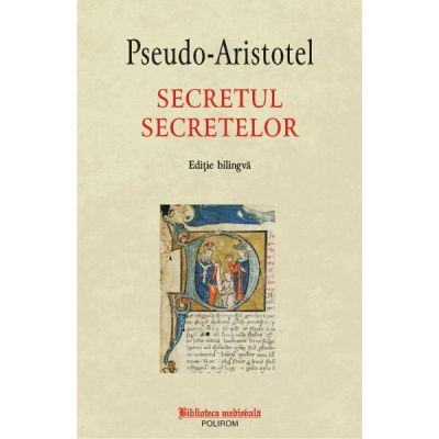 Secretul secretelor - Pseudo-Aristotel. Editie bilingva