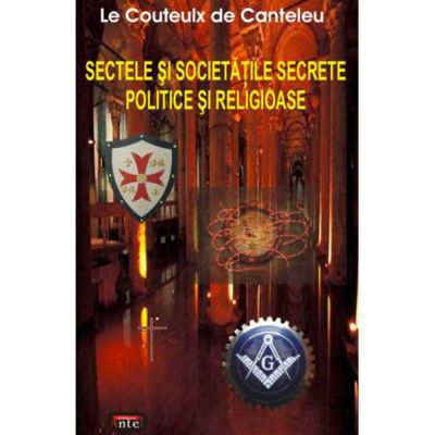 Sectele si societatile secrete politice si religioase – Le Couteulx de Canteleu