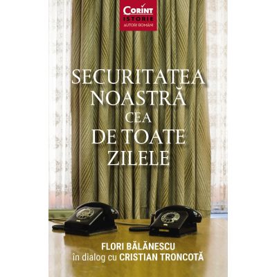 Securitatea noastra cea de toate zilele - Flori Balanescu