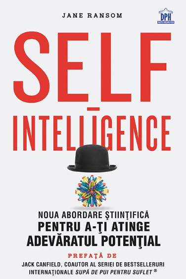 Self-intelligence: noua abordare stiintifica pentru a-ti atinge adevaratul potential - Jane Ransom