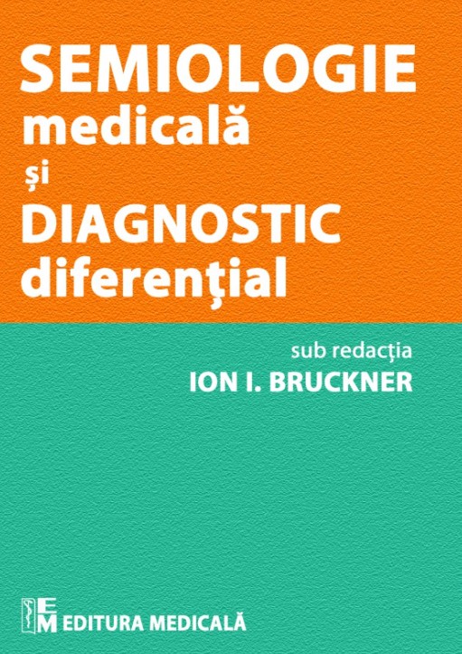 Semiologie medicala si diagnostic diferential - Ion I. Bruckner