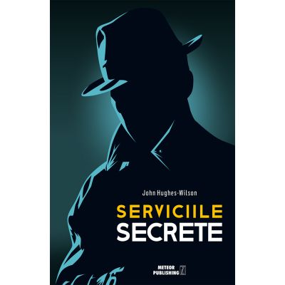 Serviciile Secrete - John Hughes-Wilson