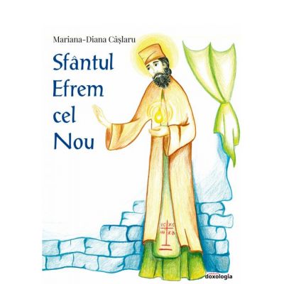 Sfantul Efrem cel Nou - Mariana-Diana Caslaru
