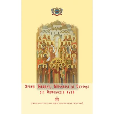 Sfinti Ierarhi, Mucenici si Cuviosi din Ortodoxia rusa - Dr. Ionut-Daniel Barbu