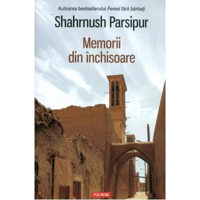 Memorii din inchisoare - Shahrnush Parsipur