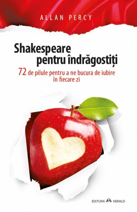 Shakespeare pentru indragostiti. 72 de pilule pentru a ne bucura de iubire in fiecare zi - Allan Percy