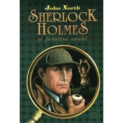 Sherlock Holmes si printesa araba - John North