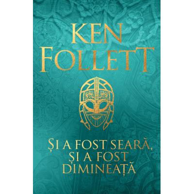 Si a fost seara si a fost dimineata - Ken Follett