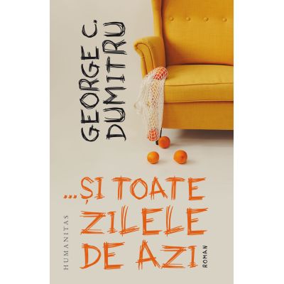 …si toate zilele de azi - George C. Dumitru