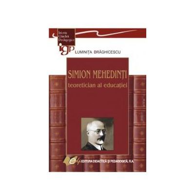 Simion Mehedinti – teoretician al educatiei - Luminita Draghicescu