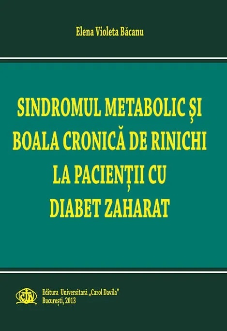 Sindromul metabolic si boala cronica la rinichi la pacientii cu diabet zaharat - Elena Violeta Bacanu