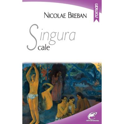 Singura cale - Nicolae Breban