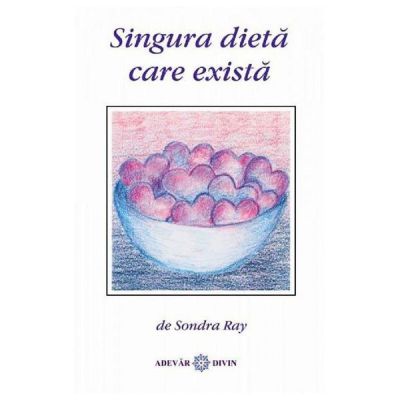 Singura dieta care exista - Sondra Ray