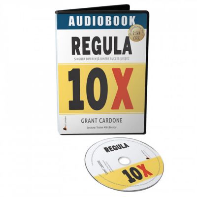 Regula 10X: Singura diferenta dintre succes si esec - Audiobook - Grant Cardone