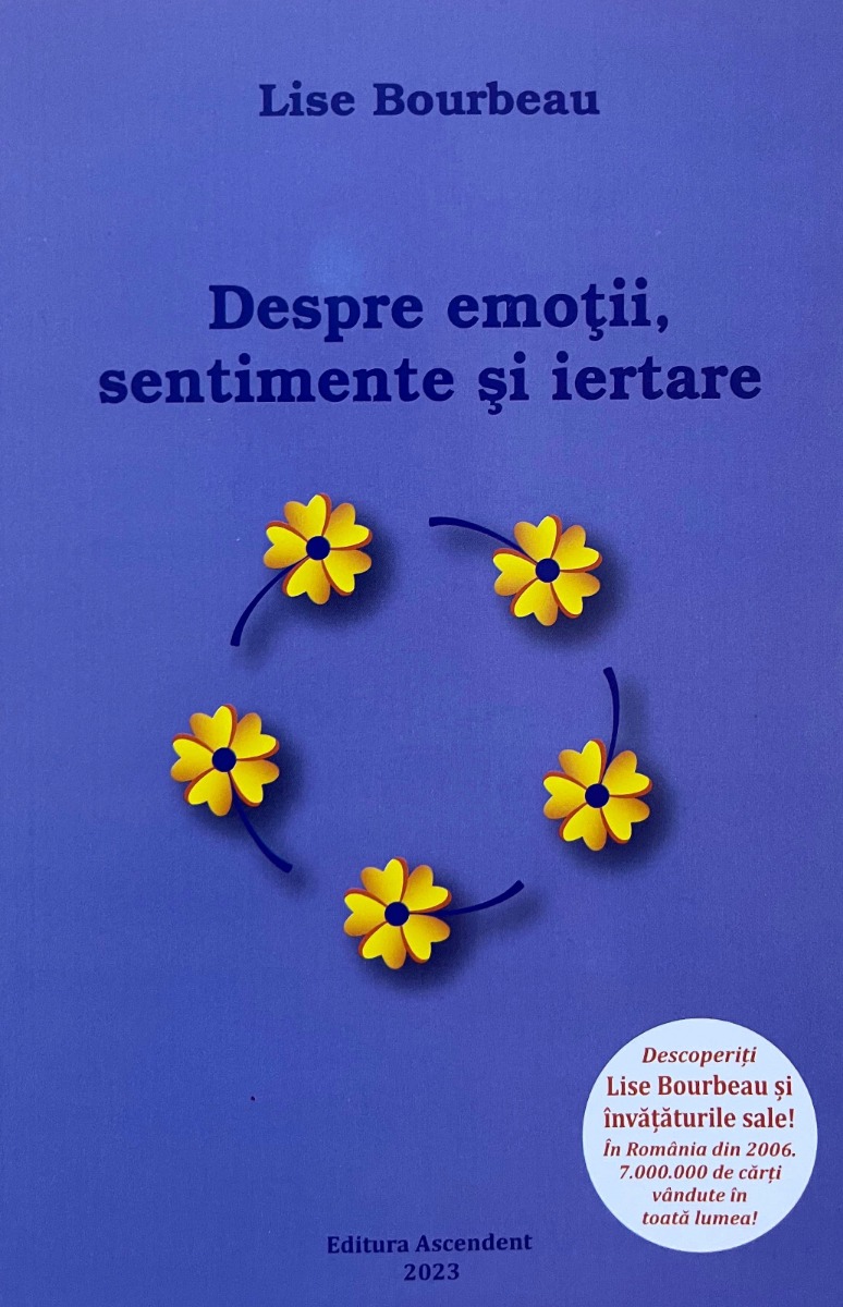 Despre emotii, sentimente si iertare - Lise Bourbeau