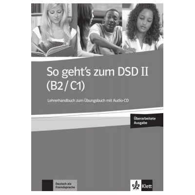 So geht\'s zum DSD II (B2/C1) Neue Ausgabe, Lehrerhandbuch zum Ubungsbuch mit Audio-CD