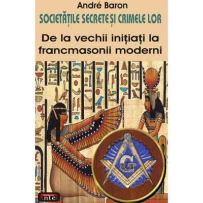 Societatile secrete si crimele lor – Andre Baron