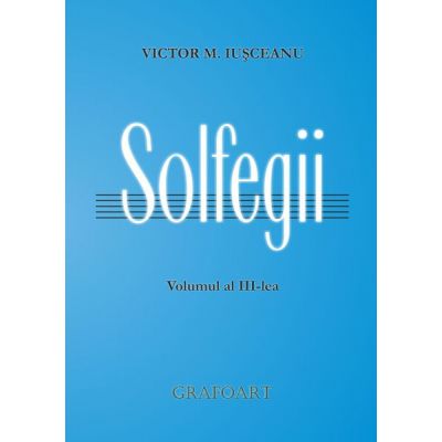 Solfegii. Volumul III-lea - Victor M. Iusceanu