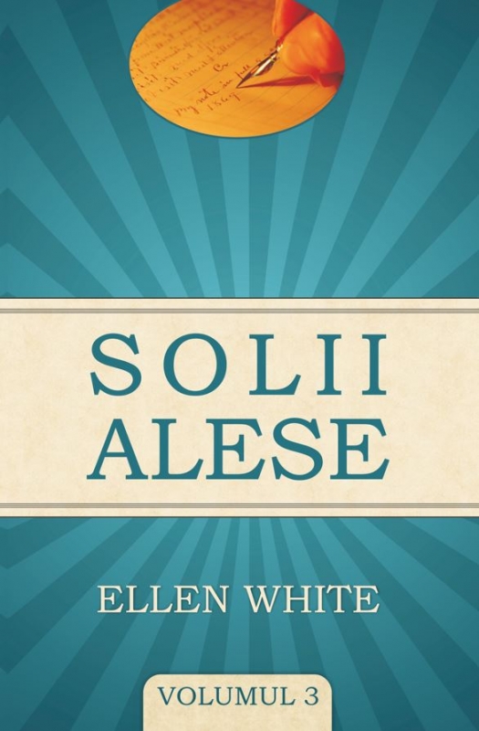 Solii alese volumul 3 - Ellen G. White